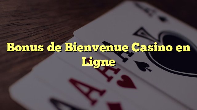 Guide de bonus de bienvenue casino mobile